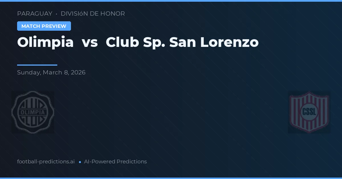 Olimpia vs Club Sp. San Lorenzo — pronóstico y previa del partido