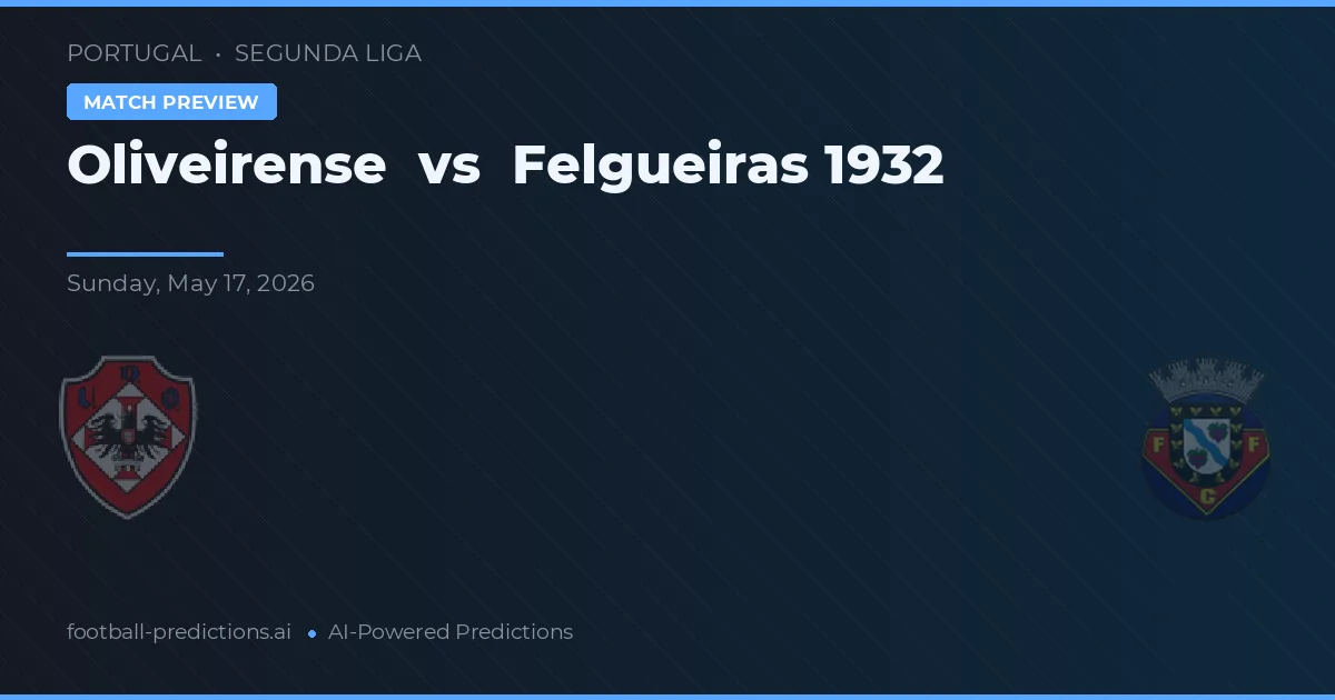 Oliveirense vs Felgueiras 1932 — pronóstico y previa del partido