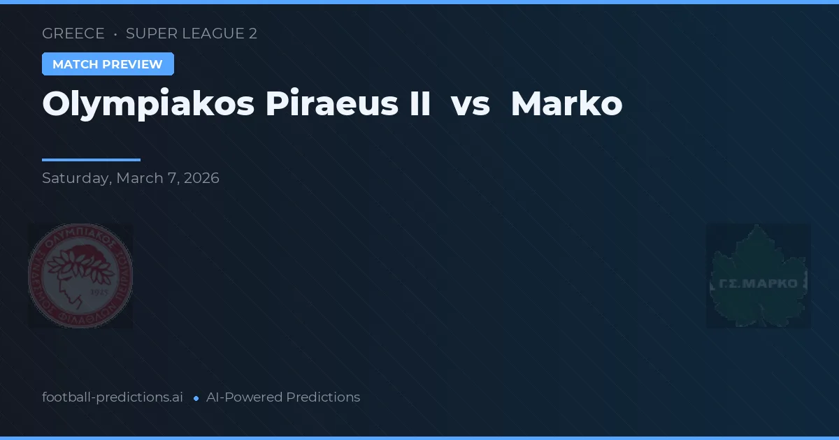 Olympiakos Piraeus II vs Marko — pronóstico y previa del partido