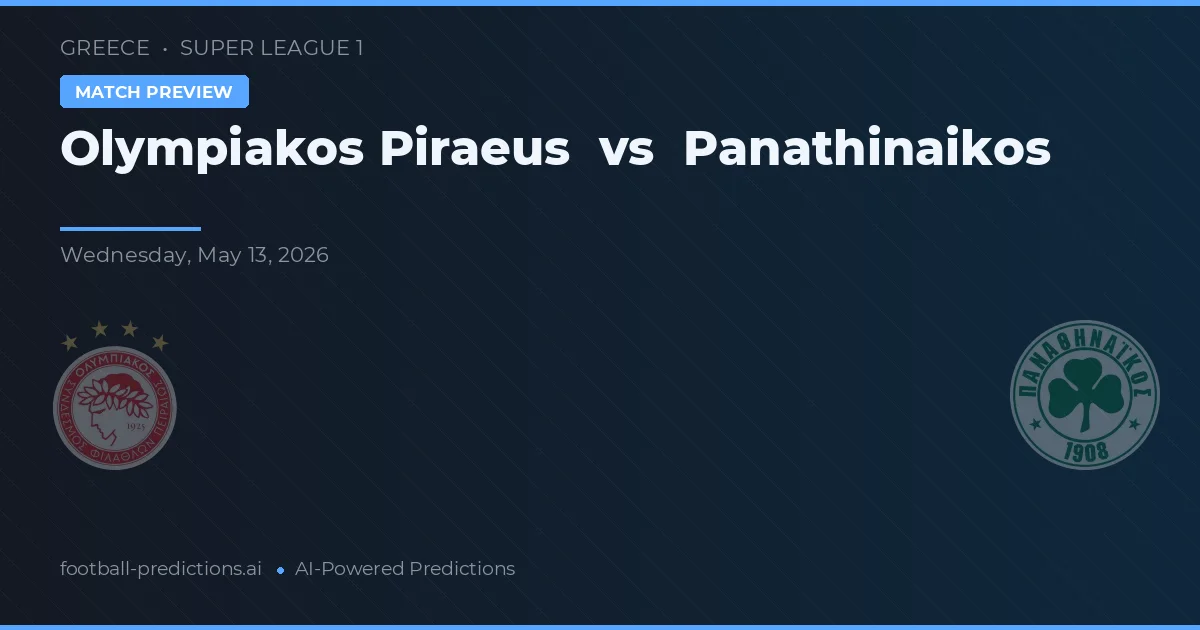 Olympiakos Piraeus vs Panathinaikos — pronóstico y previa del partido