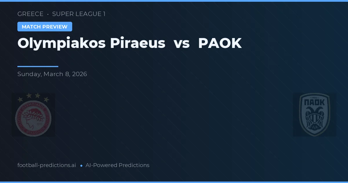 Olympiakos Piraeus vs PAOK — pronóstico y previa del partido