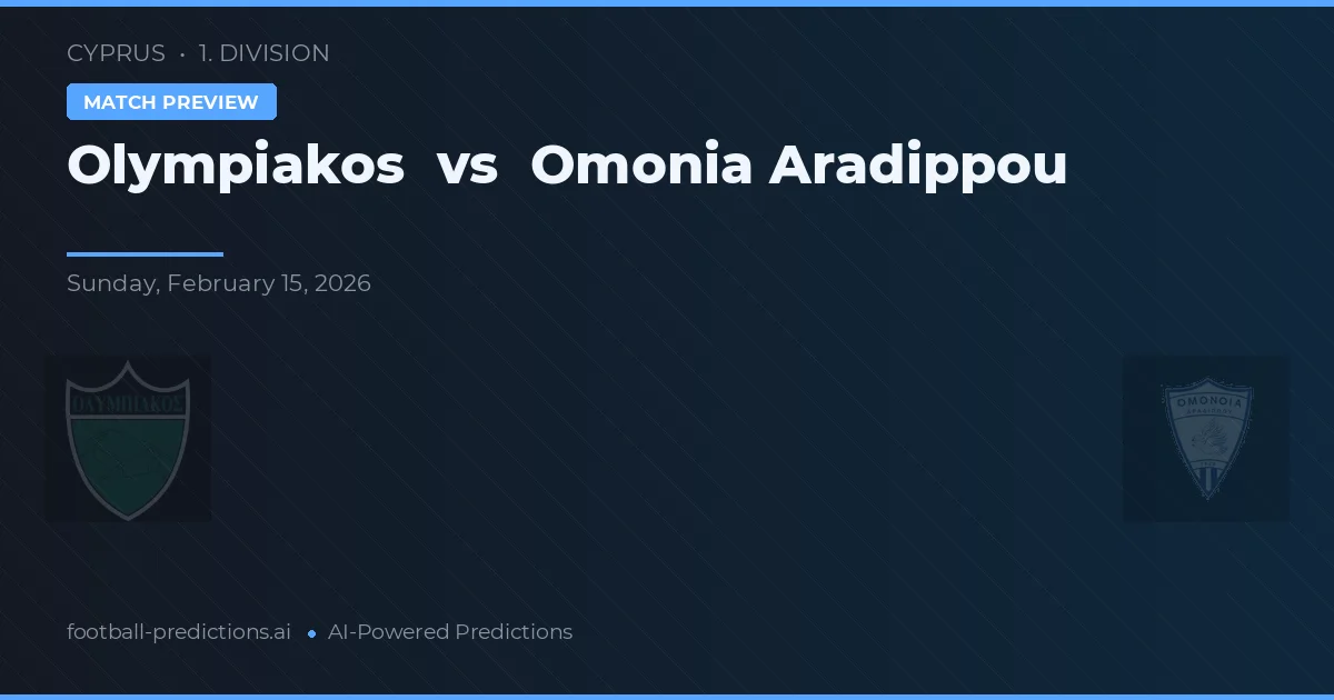 Olympiakos Nicosia vs Omonia Aradippou — pronóstico y previa del partido
