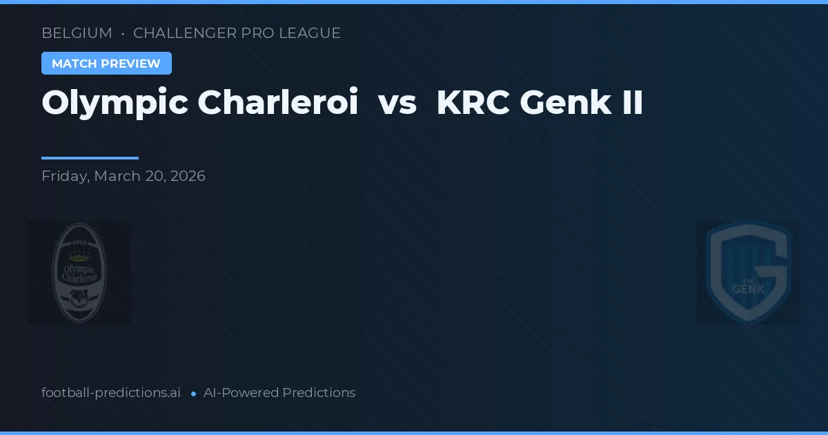 Charleroi Olímpico vs KRC Genk II — pronóstico y previa del partido