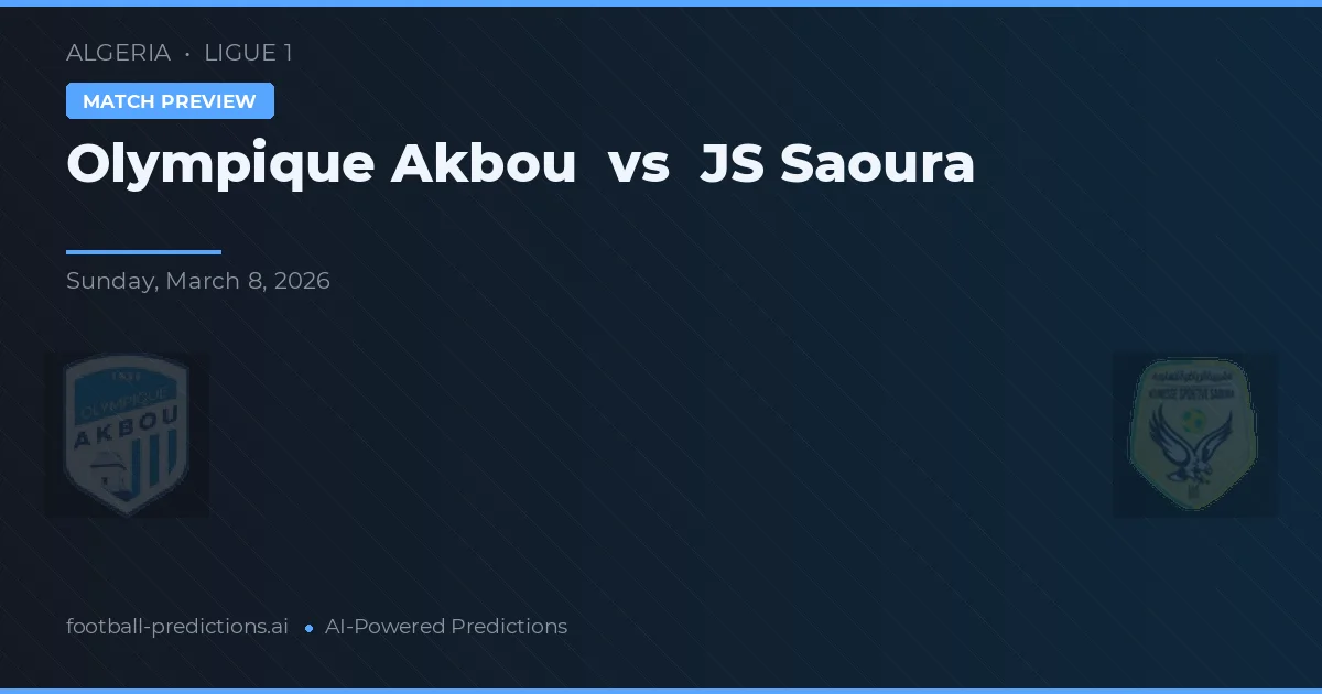 Olympique Akbou vs JS Saoura — pronóstico y previa del partido
