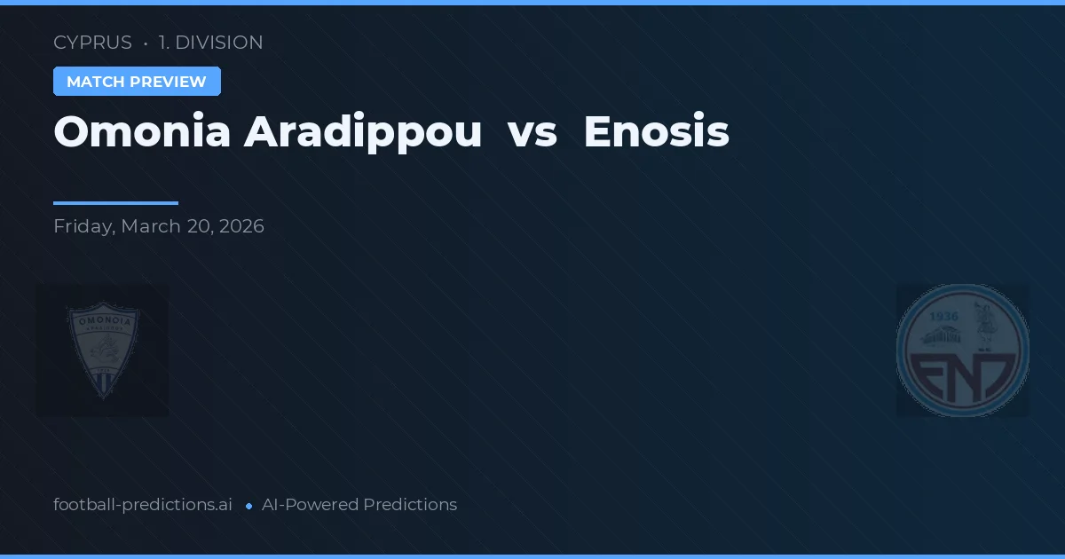 Omonia Aradippou vs Enosis — pronóstico y previa del partido