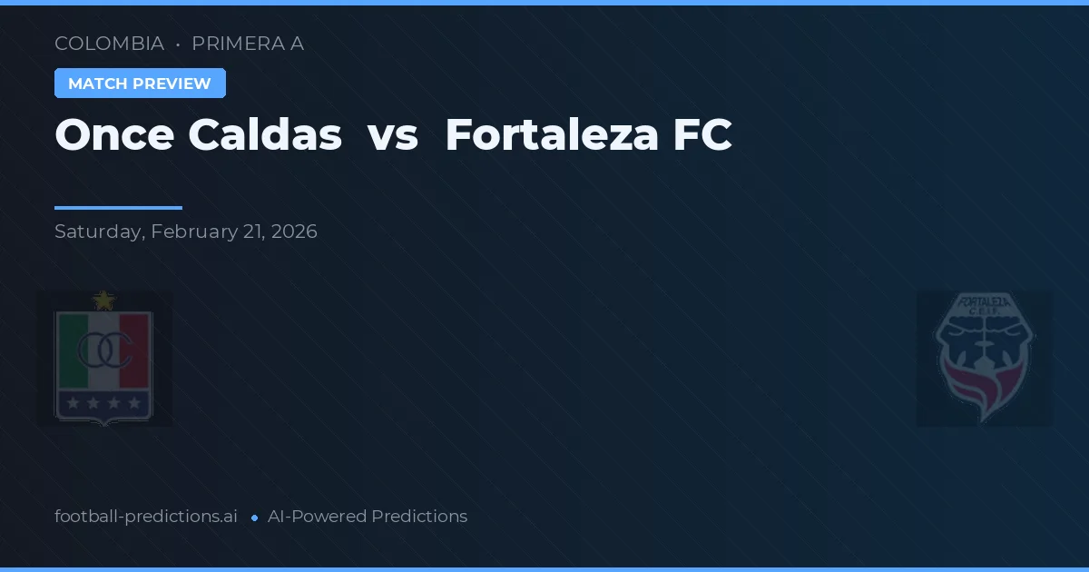 Once Caldas vs Fortaleza FC — pronóstico y previa del partido