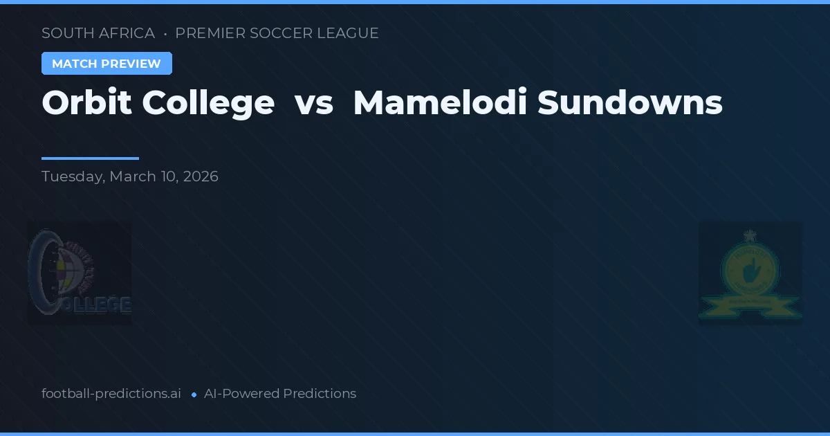 College Orbit vs Mamelodi Sundowns — pronóstico y previa del partido