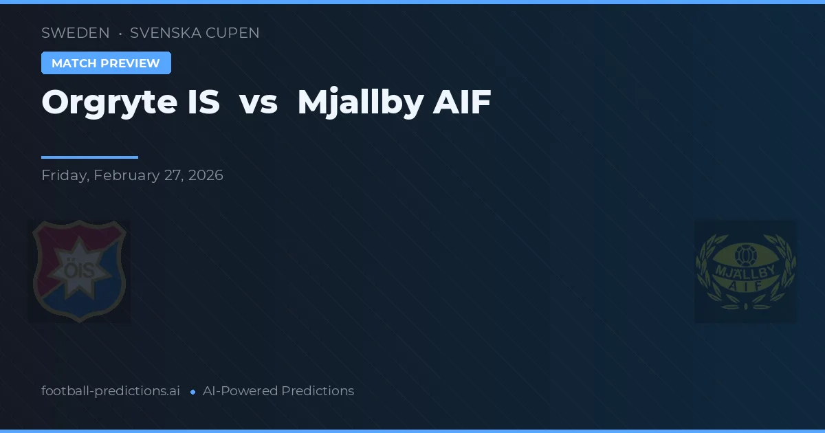 Örgryte IS vs Mjällby AIF — pronóstico y previa del partido