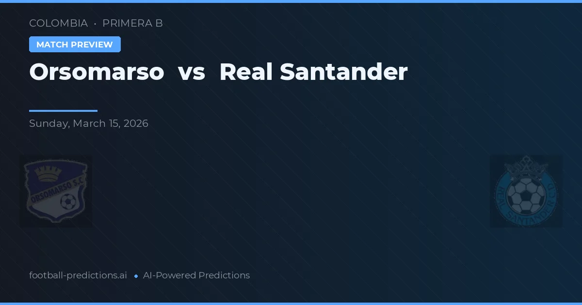 Orsomarso vs Real Santander — pronóstico y previa del partido