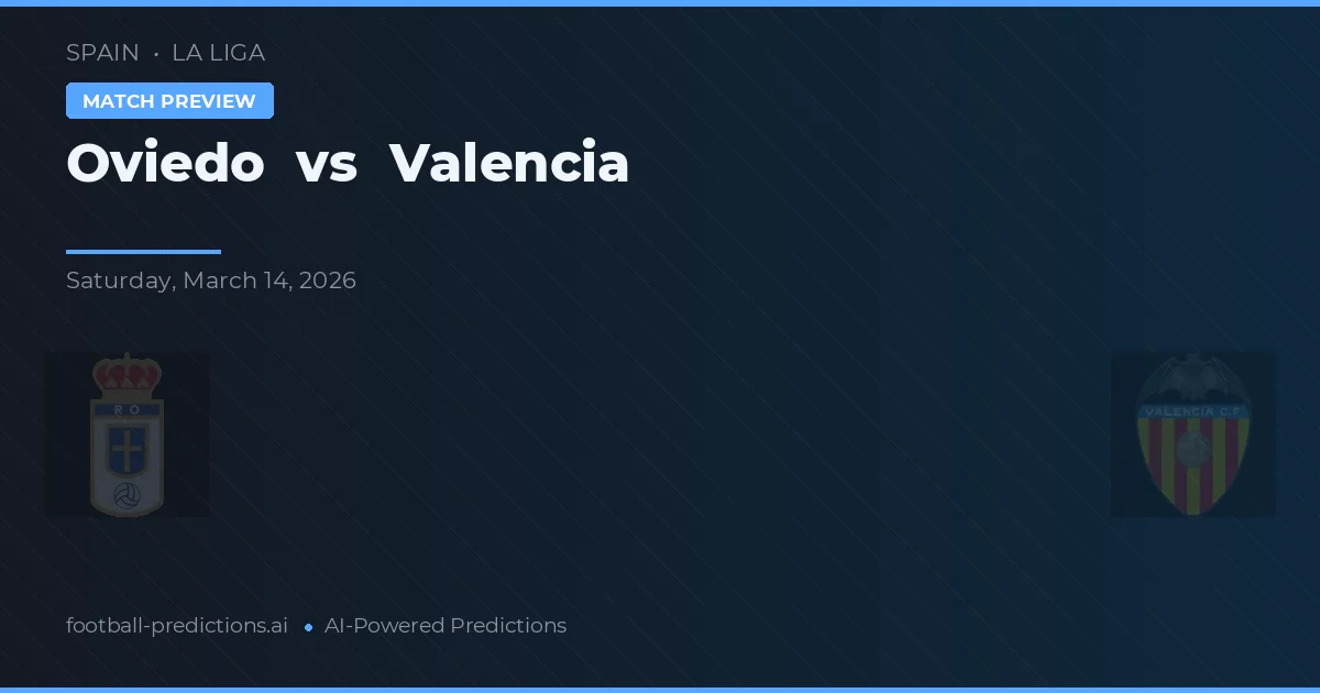 Oviedo vs Valencia — pronóstico y previa del partido