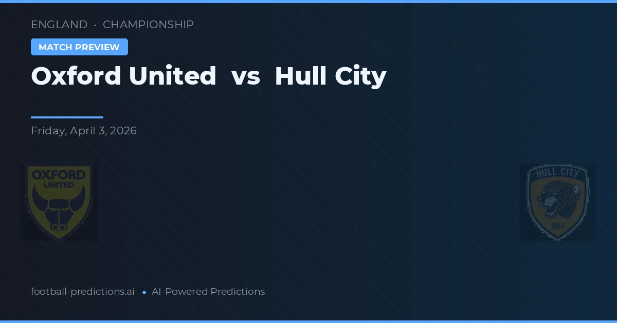 Oxford United vs Hull City — pronóstico y previa del partido