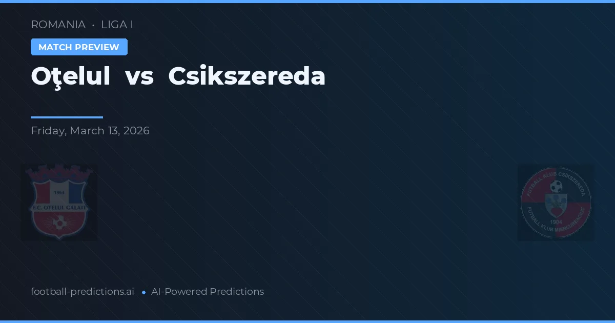 Oţelul vs Csíkszereda — pronóstico y previa del partido