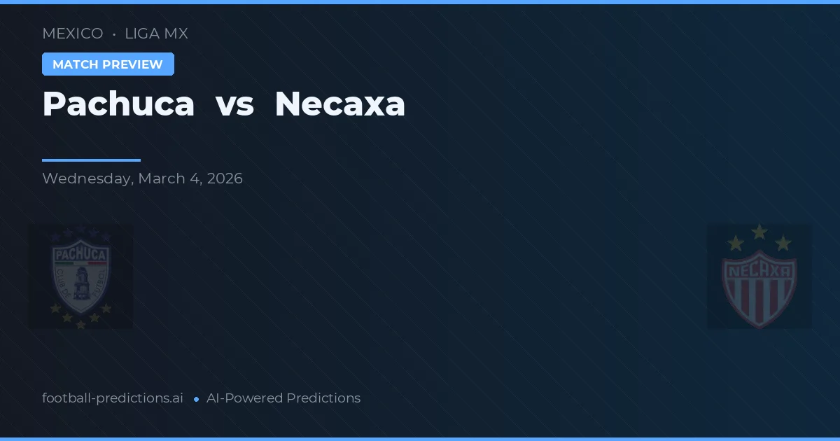 CF Pachuca vs Necaxa — pronóstico y previa del partido