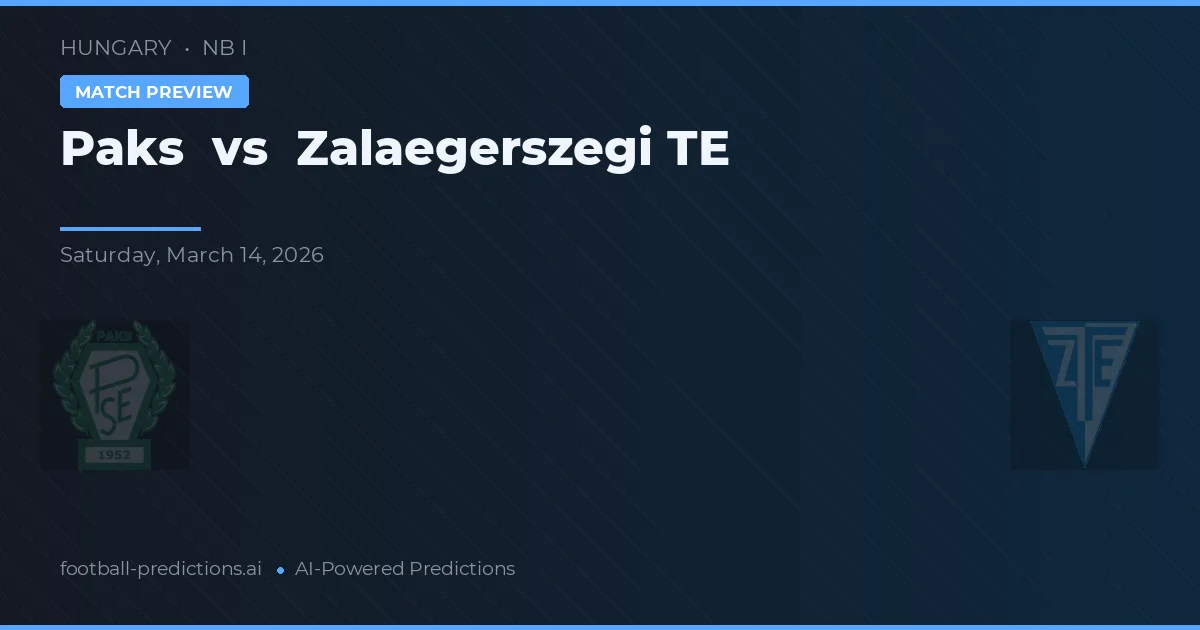 Paks vs Zalaegerszegi TE — pronóstico y previa del partido