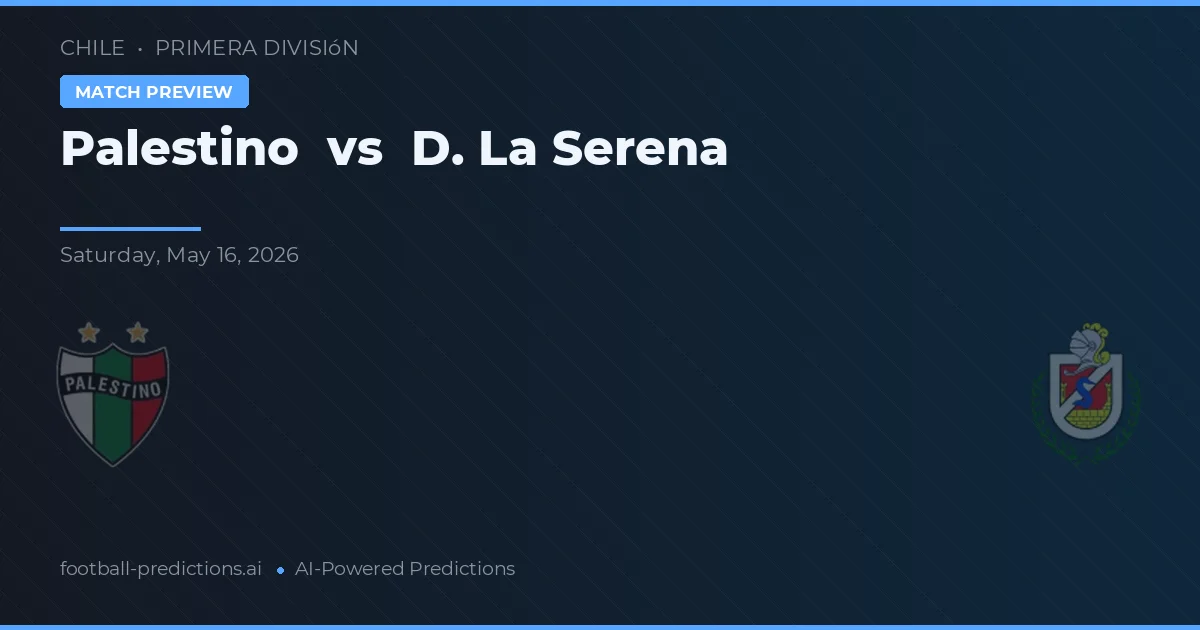 Palestino vs De La Serena — pronóstico y previa del partido