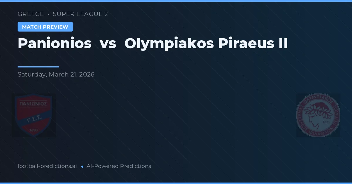 Panionios vs Olympiakos Piraeus II — pronóstico y previa del partido