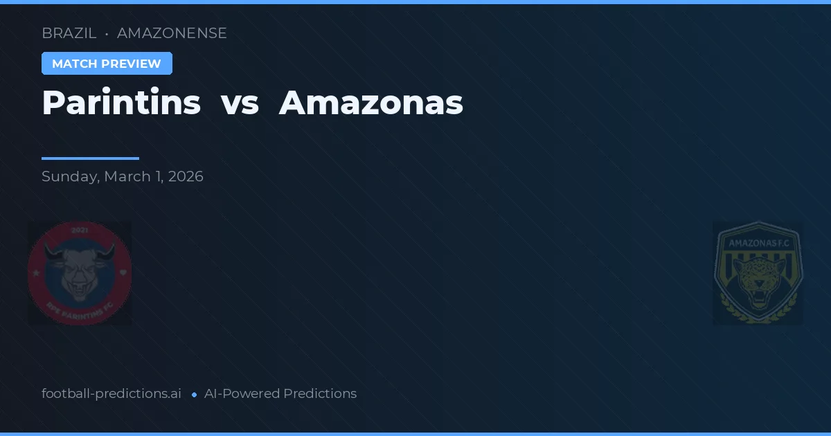 Parintins vs Amazonas — pronóstico y previa del partido