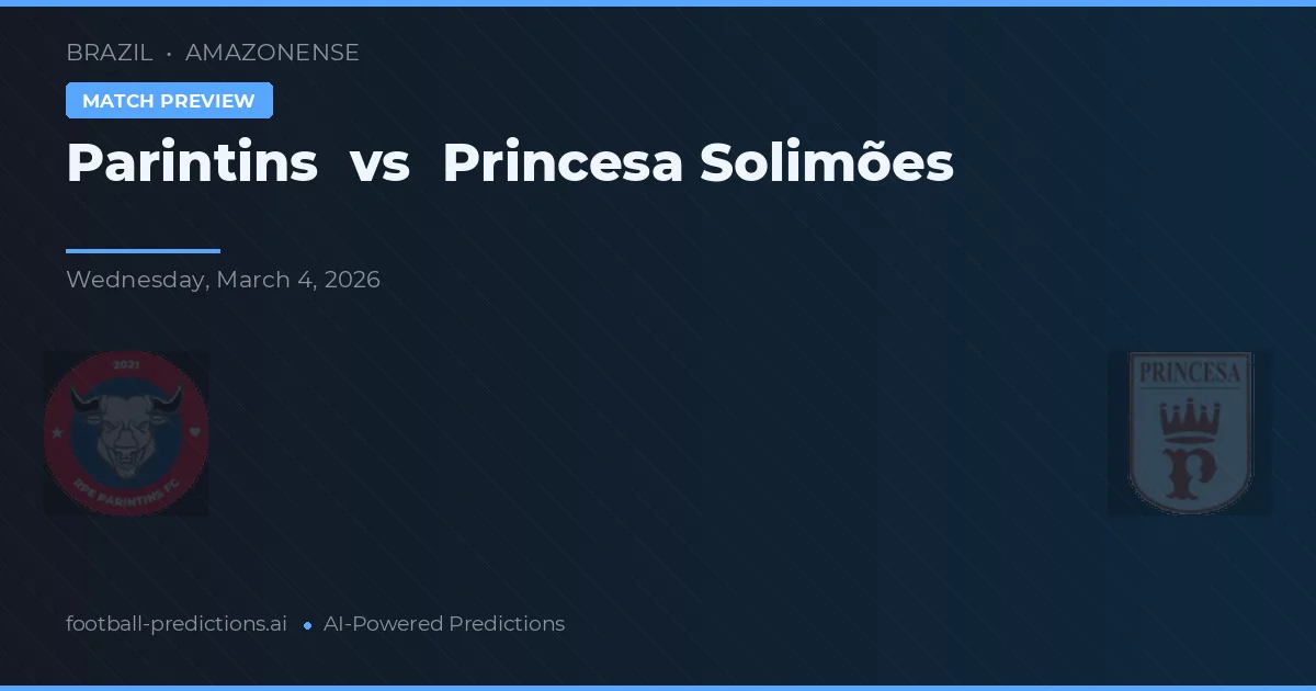 Parintins vs Princesa Solimões — pronóstico y previa del partido