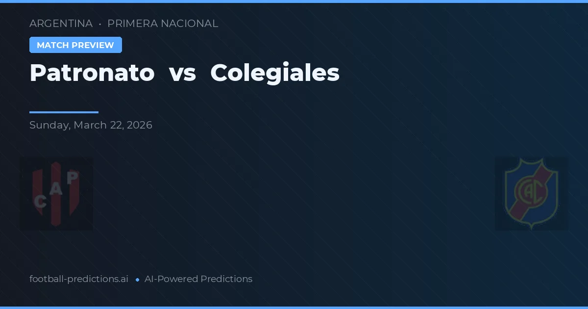 Patronato vs Colegiales — pronóstico y previa del partido