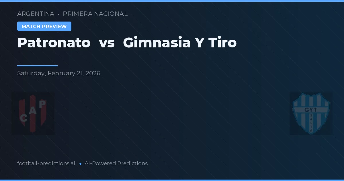Patronato vs Gimnasia y Tiro — pronóstico y previa del partido