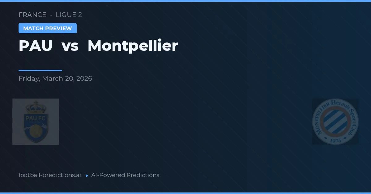 PAU vs Montpellier — pronóstico y previa del partido