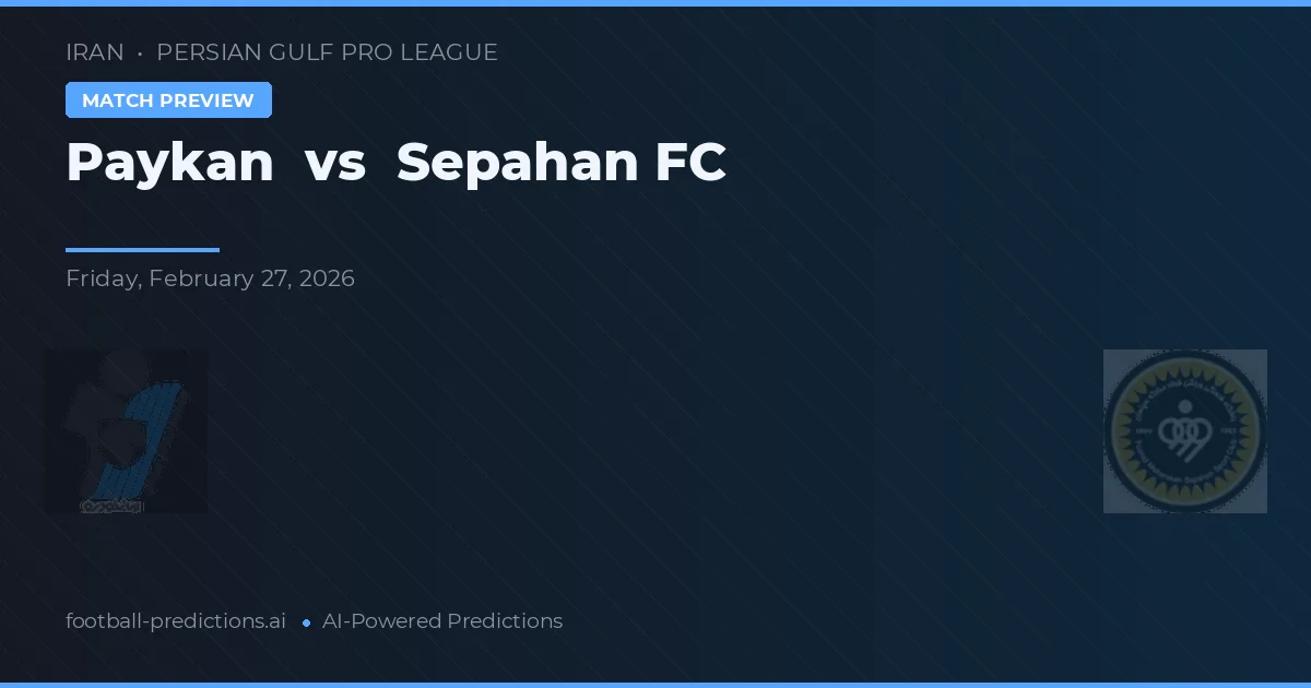 Paykan vs Sepahan FC — pronóstico y previa del partido