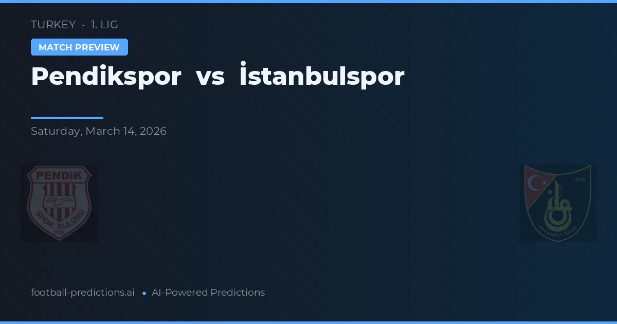 Pendikspor vs İstanbulspor — pronóstico y previa del partido
