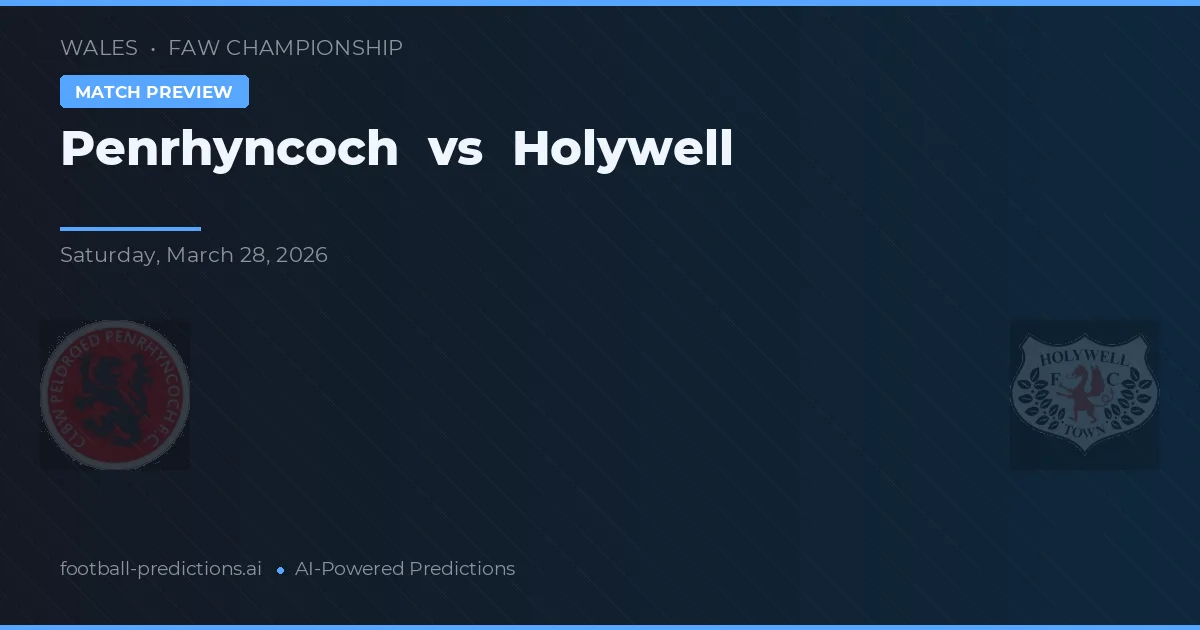 Penrhyncoch vs Holywell — pronóstico y previa del partido