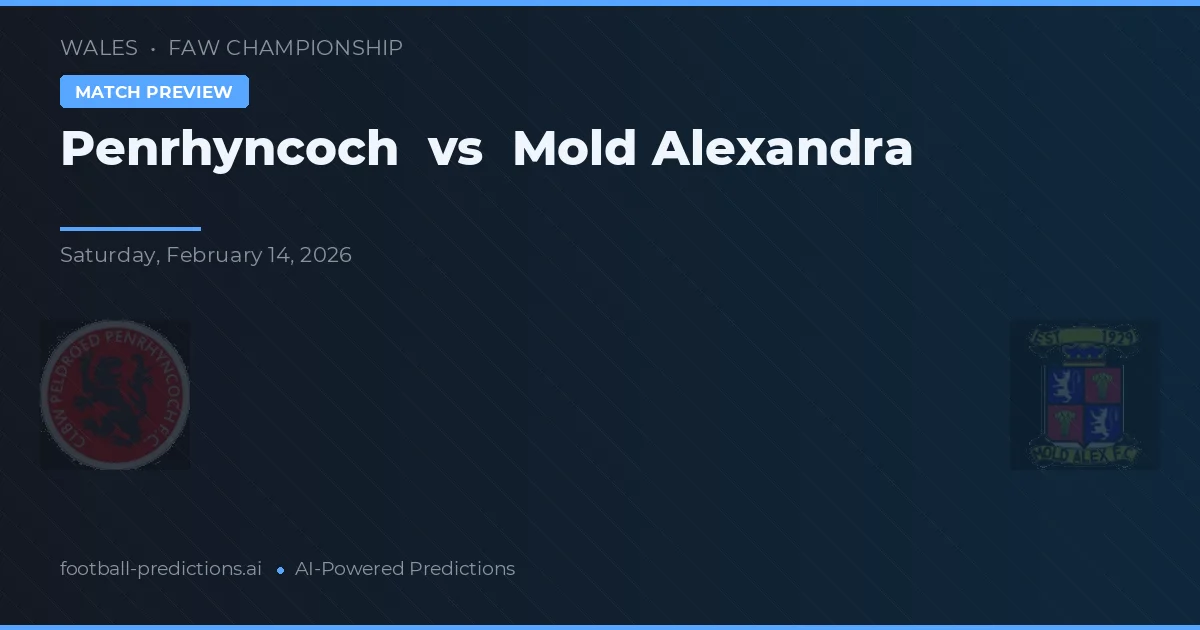 Penrhyncoch vs Mold Alexandra — pronóstico y previa del partido