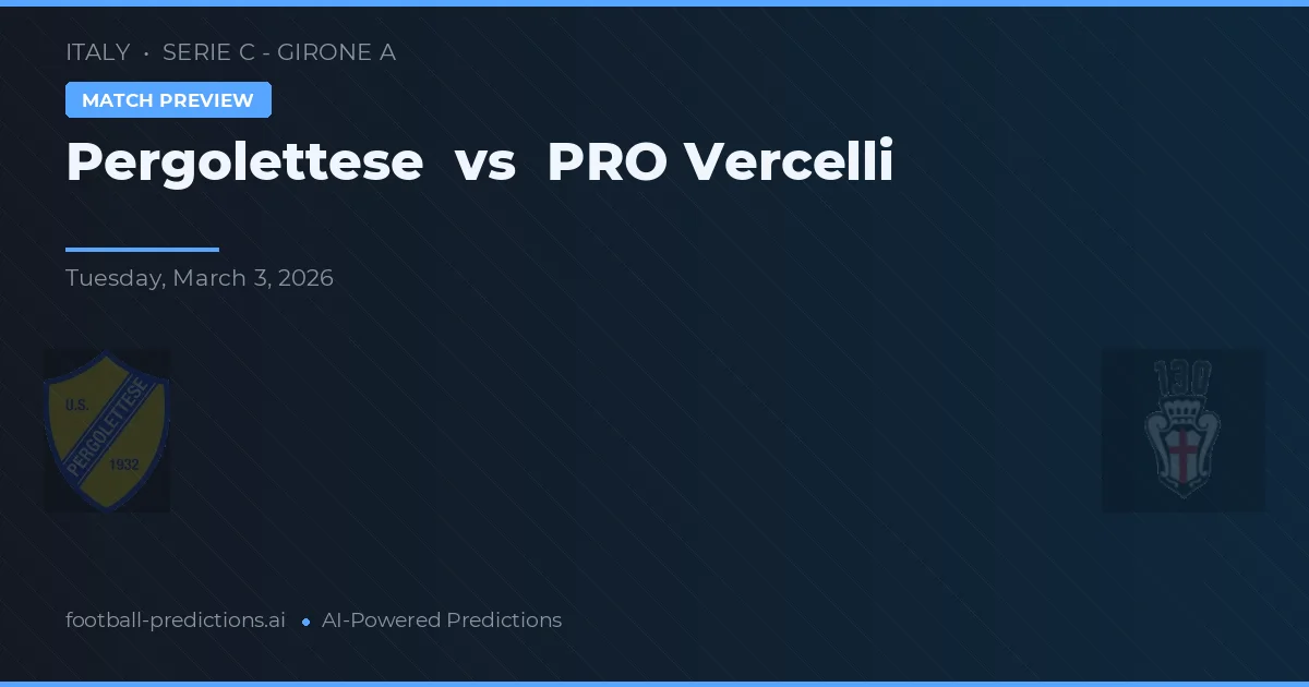 Pergolettese vs Vercelli — pronóstico y previa del partido