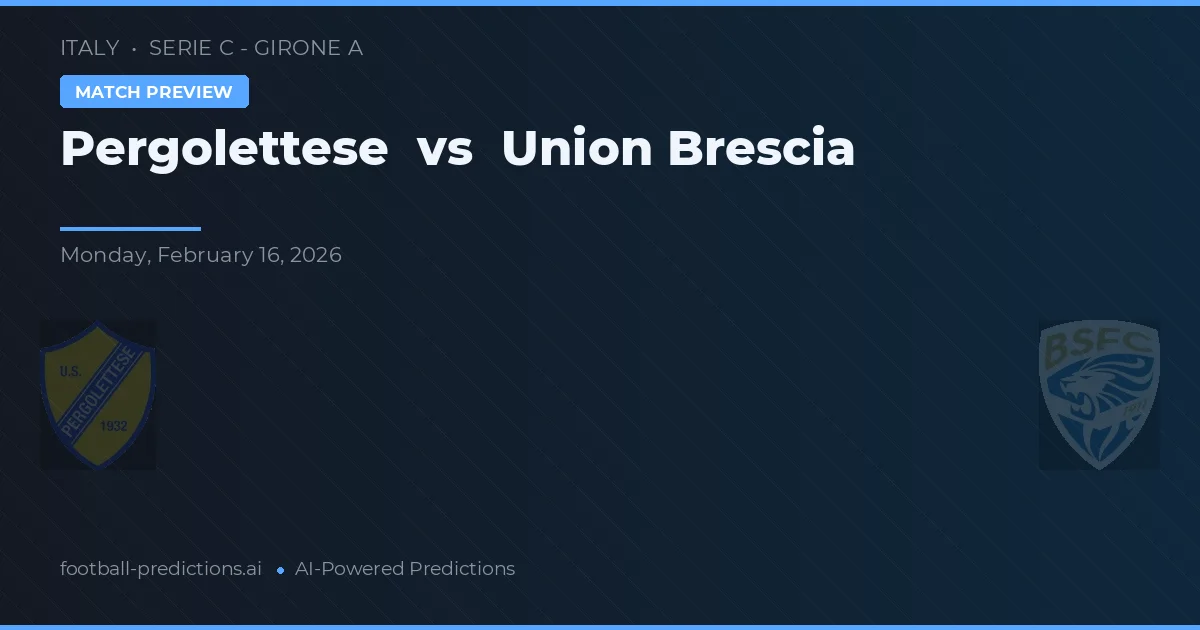 Pergolettese vs Unión Brescia — pronóstico y previa del partido