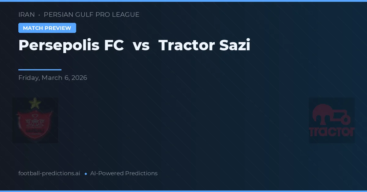 Persepolis FC vs Tractor Sazi — pronóstico y previa del partido