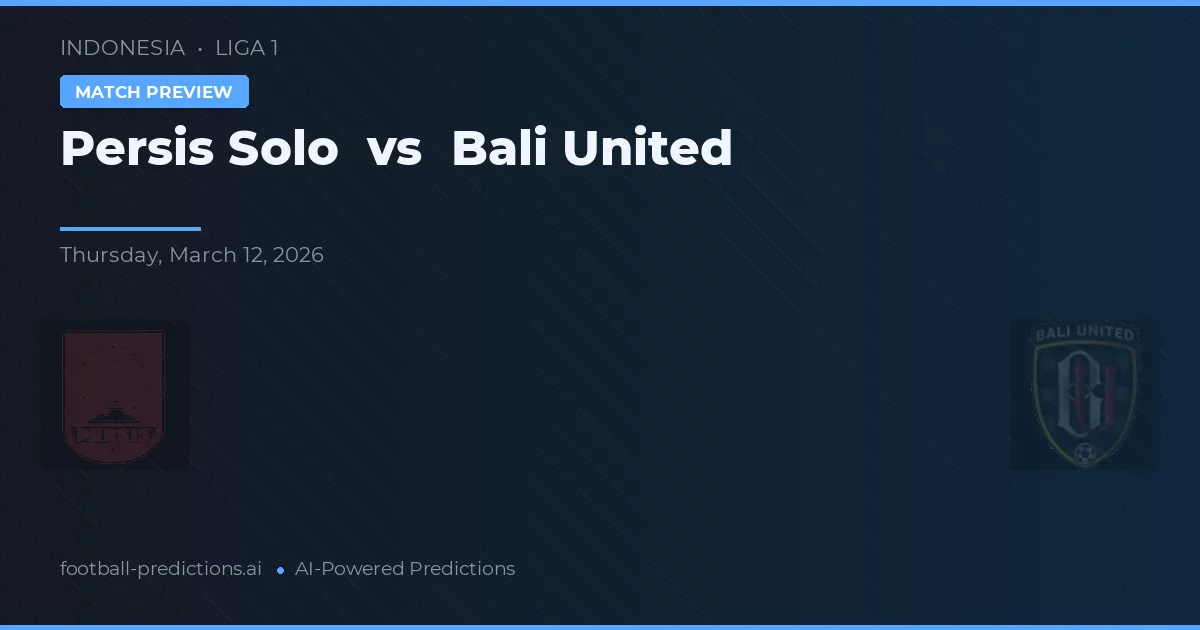 Persis Solo vs Bali United — pronóstico y previa del partido