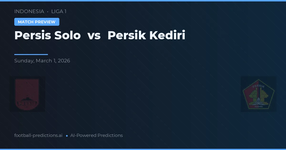 Persis Solo vs Persik Kediri — pronóstico y previa del partido
