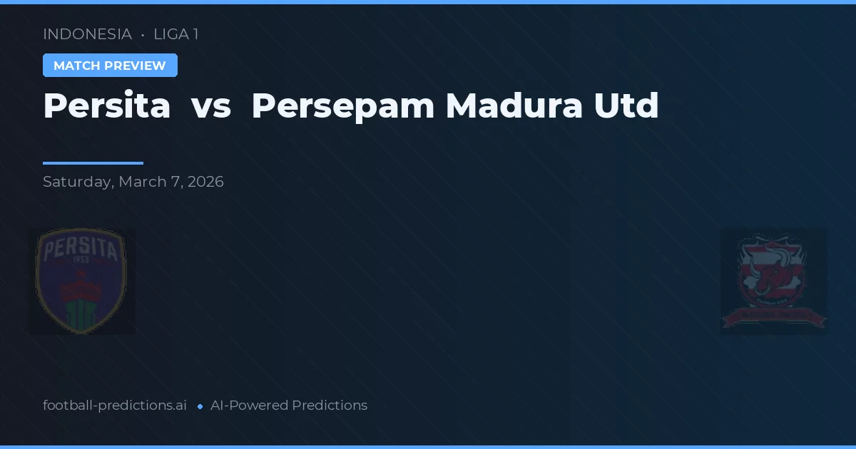 Persita vs Persepam Madura Utd — pronóstico y previa del partido