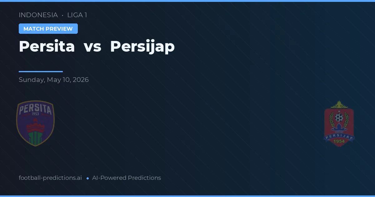 Persita vs Persijap — pronóstico y previa del partido