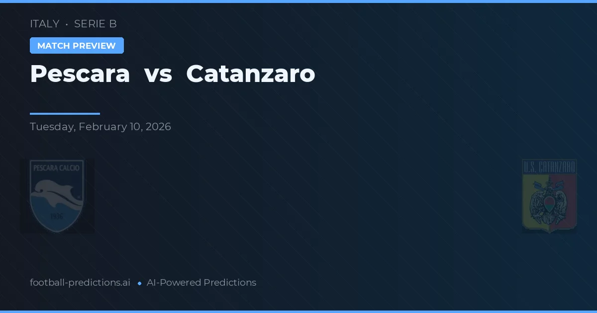 Pescara vs Catanzaro — pronóstico y previa del partido