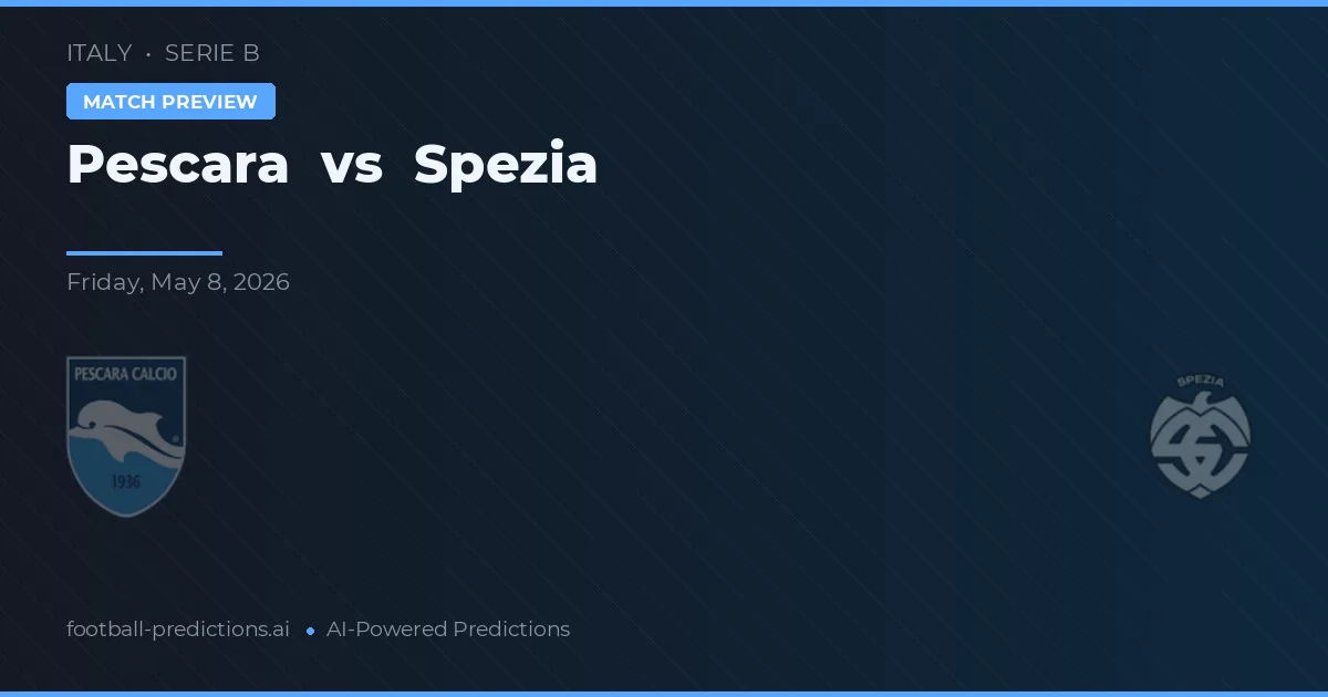 Pescara vs Spezia — pronóstico y previa del partido