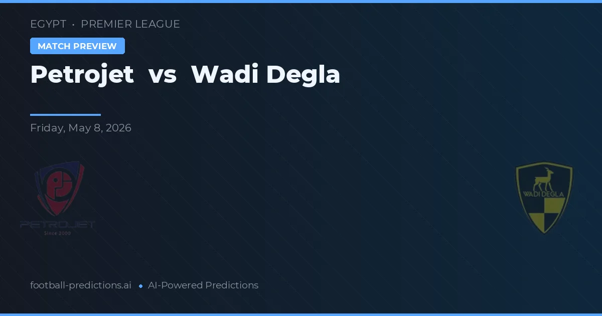 Petrojet vs Wadi Degla — pronóstico y previa del partido