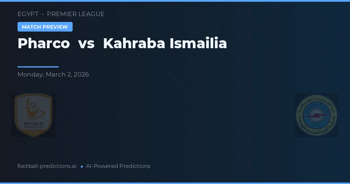 Pharco vs Kahraba Ismailia — pronóstico y previa del partido
