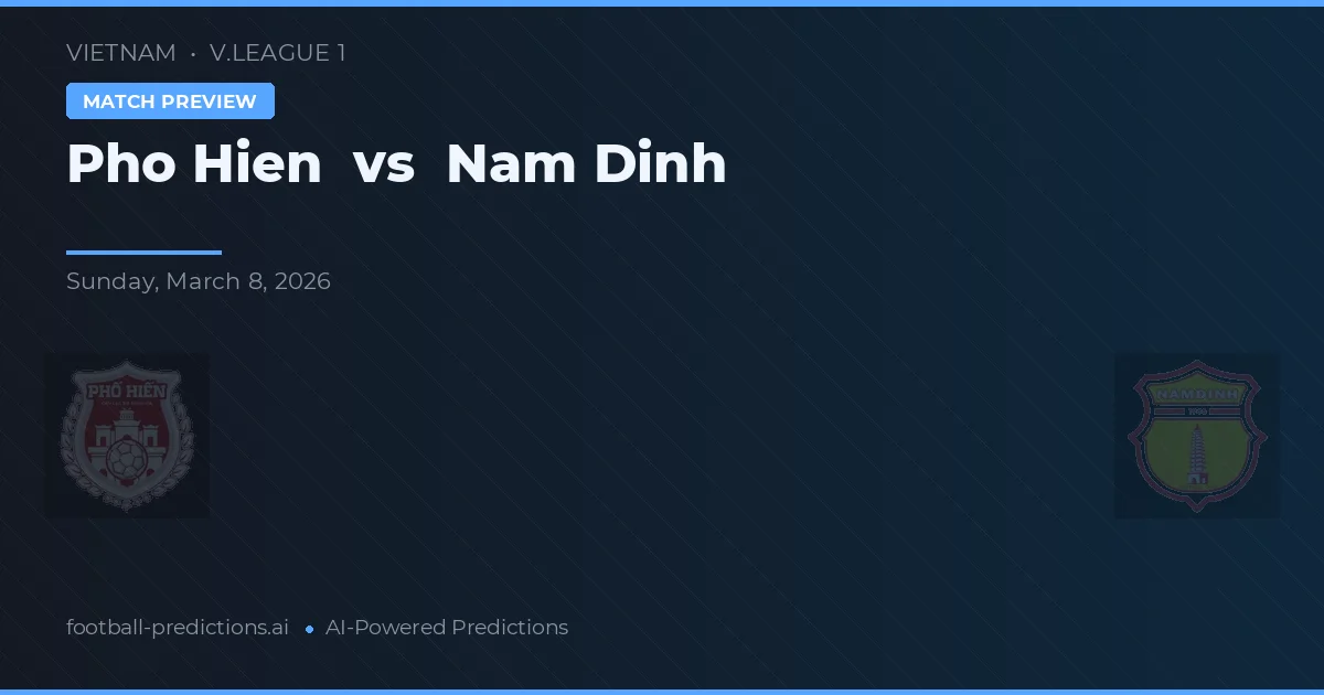Pho Hien vs Nam Định — pronóstico y previa del partido