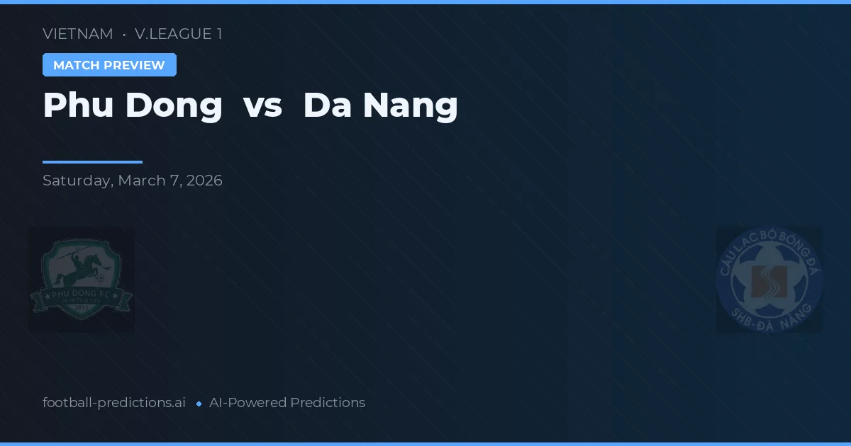 Phu Dong vs Đà Nẵng — pronóstico y previa del partido