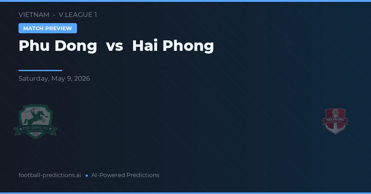 Phu Dong vs Hải Phòng — pronóstico y previa del partido