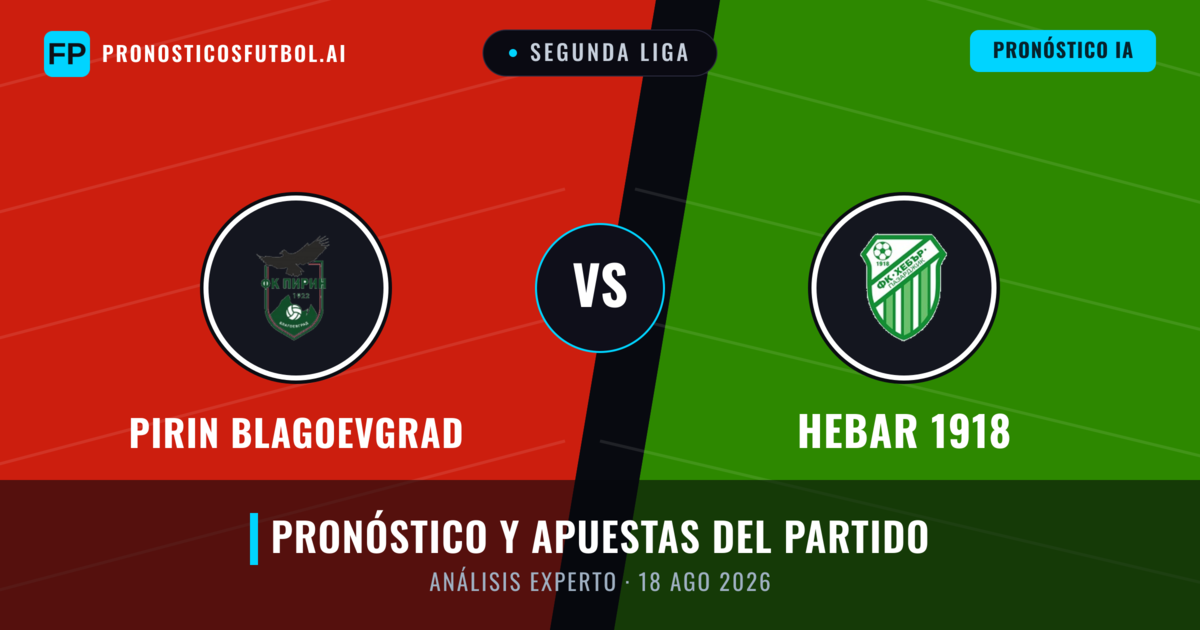 Pirin Blagoevgrad vs Hebar 1918 — pronóstico y previa del partido