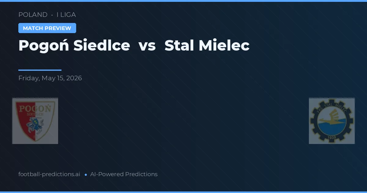 Pogoń Siedlce vs Stal Mielec — pronóstico y previa del partido