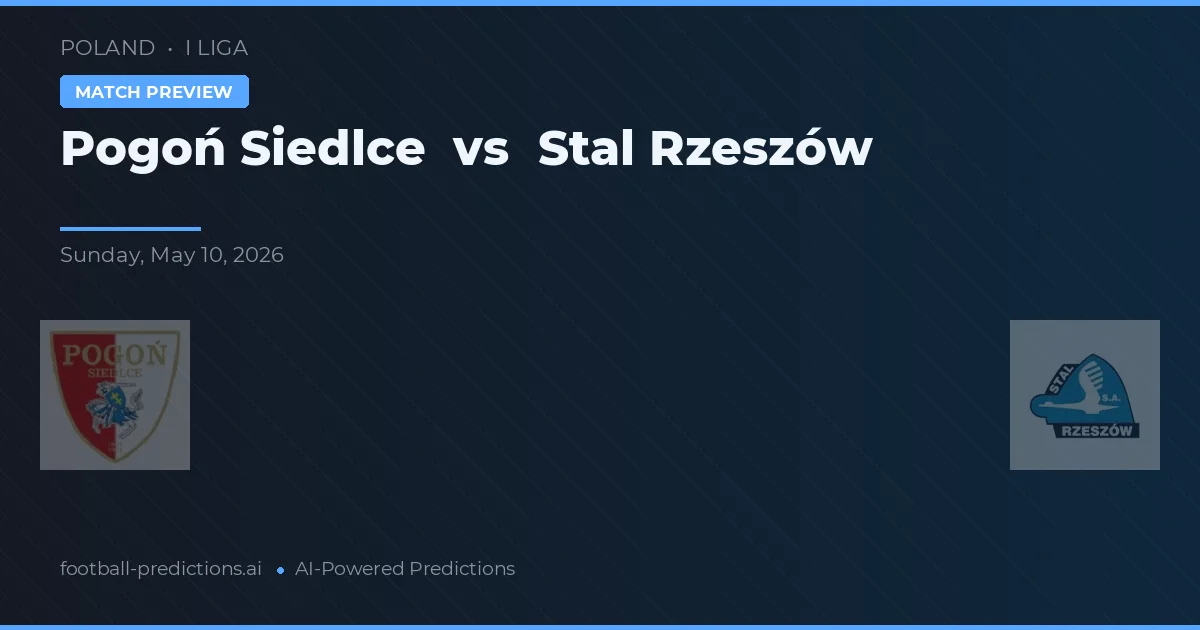 Pogoń Siedlce vs Stal Rzeszów — pronóstico y previa del partido
