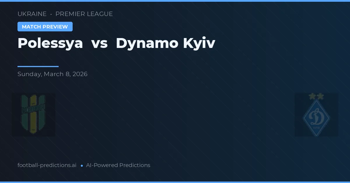 Polessya vs Dinamo de Kiev — pronóstico y previa del partido