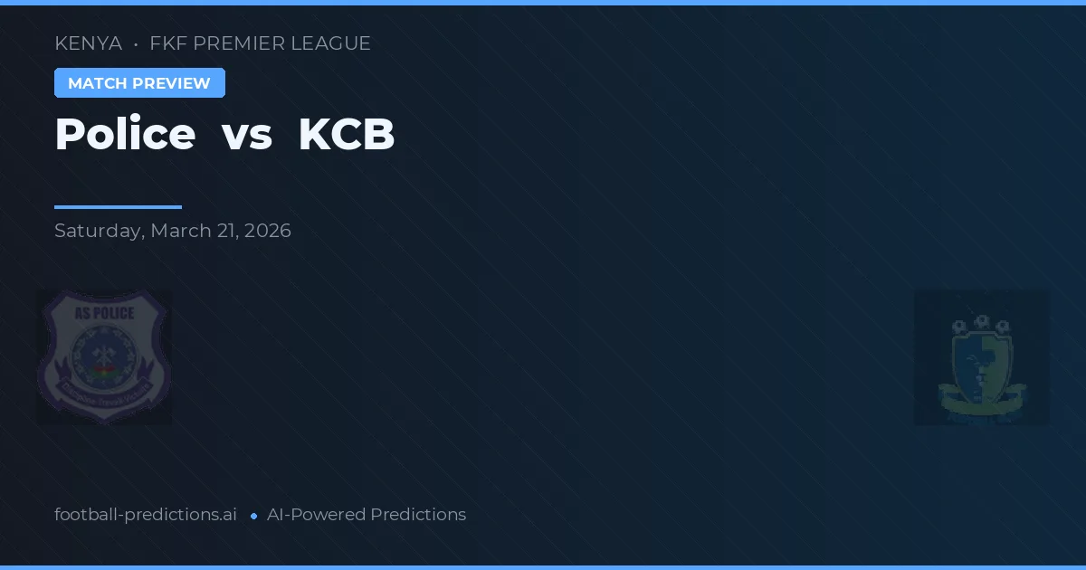 Policía vs KCB — pronóstico y previa del partido