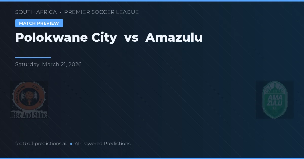 Ciudad de Polokwane vs Amazulu — pronóstico y previa del partido