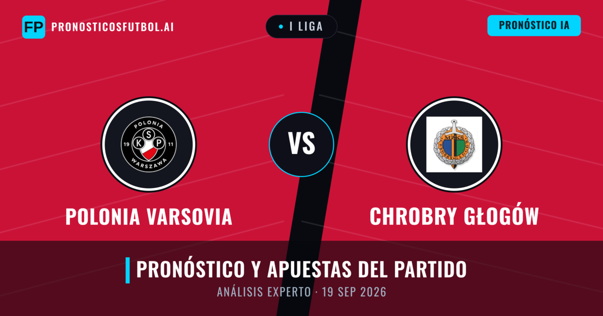 Polonia Varsovia vs Chrobry Głogów — pronóstico y previa del partido